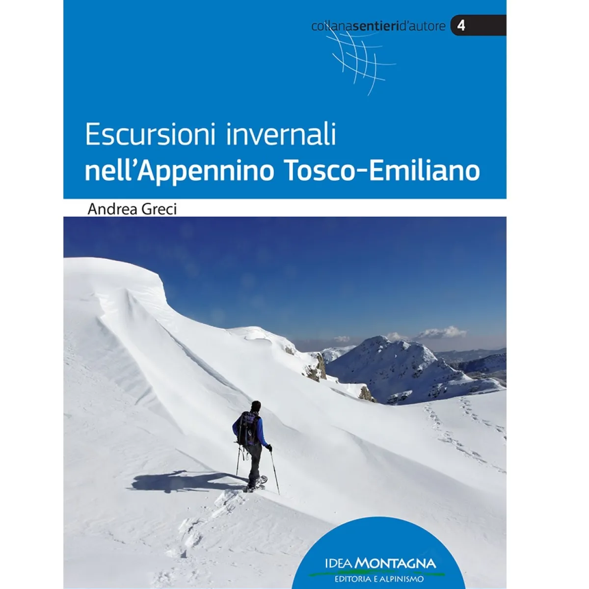Idea Montagna Escursioni invernali nell’Appennino Tosco-Emiliano trekking guide Best