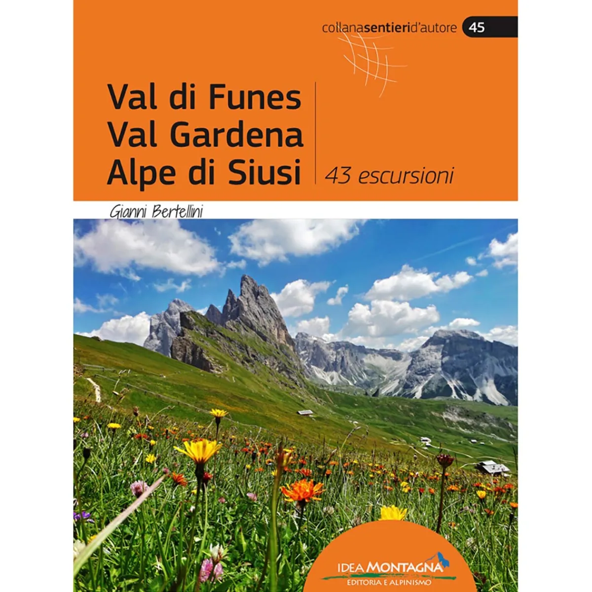 Idea Montagna Val di Funes - Val Gardena - Alpe di Siusi trekking guide Best